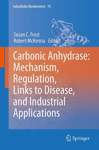 Carbonic Anhydrase: Mechanism, Regulation, Links to Disease, and Industrial Applications
