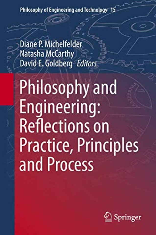 Philosophy and Engineering: Reflections on Practice, Principles and Process