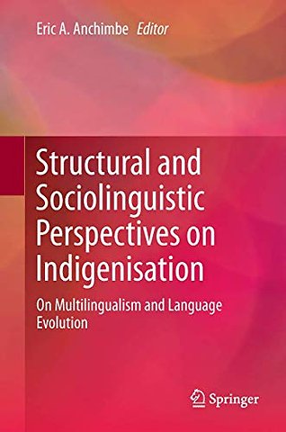 Structural and Sociolinguistic Perspectives on Indigenisation