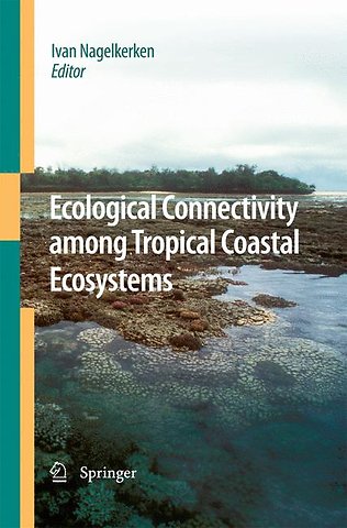 Ecological Connectivity among Tropical Coastal Ecosystems