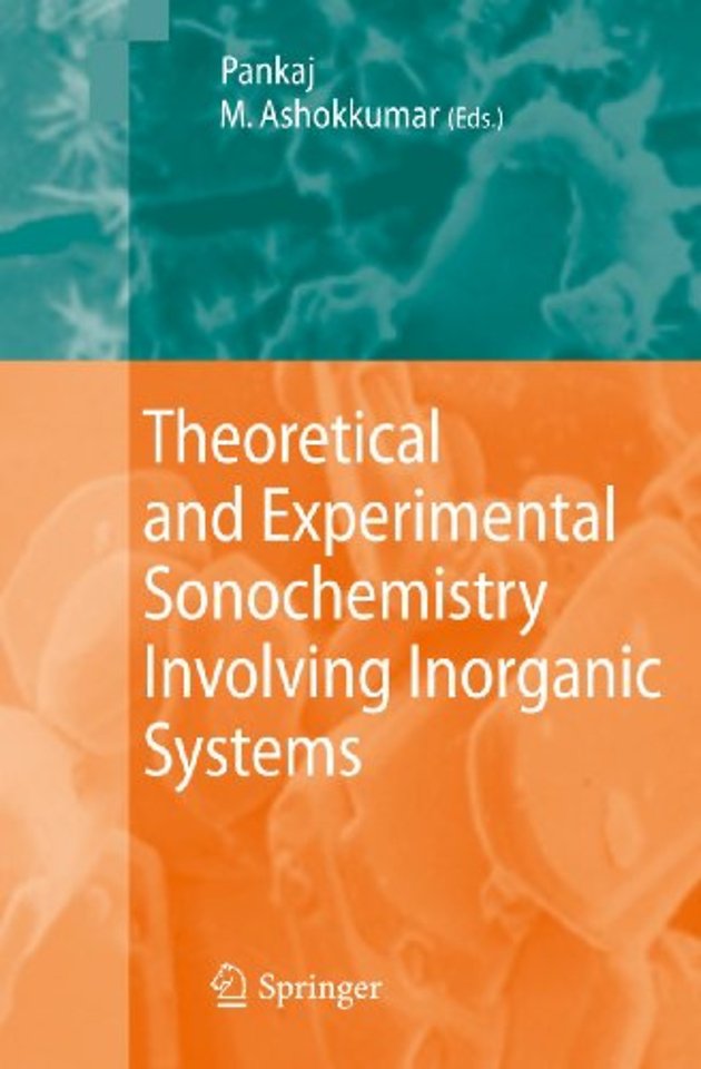 Theoretical and Experimental Sonochemistry Involving Inorganic Systems