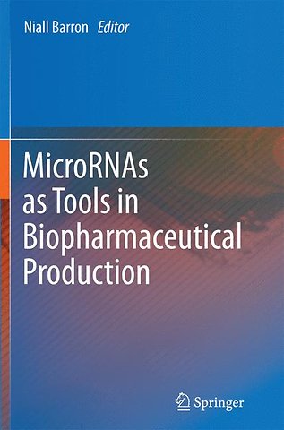 MicroRNAs as Tools in Biopharmaceutical Production