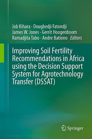 Improving Soil Fertility Recommendations in Africa using the Decision Support System for Agrotechnology Transfer (DSSAT)