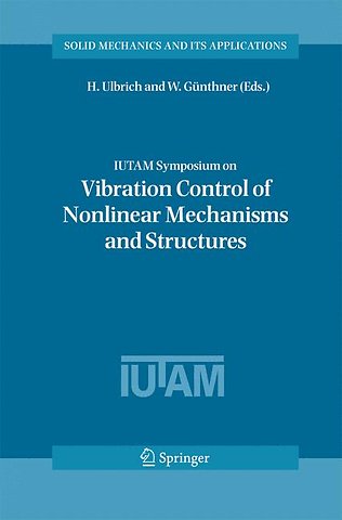 IUTAM Symposium on Vibration Control of Nonlinear Mechanisms and Structures