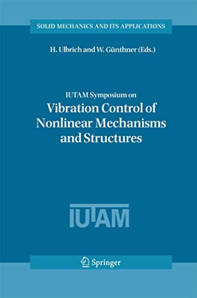 IUTAM Symposium on Vibration Control of Nonlinear Mechanisms and Structures