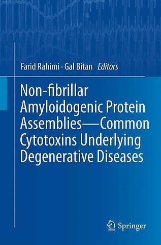 Non-fibrillar Amyloidogenic Protein Assemblies - Common Cytotoxins Underlying Degenerative Diseases