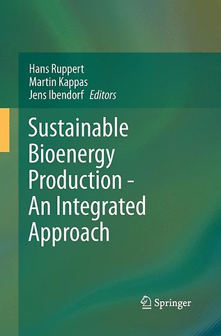 Sustainable Bioenergy Production - An Integrated Approach