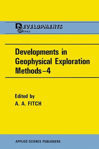 Developments in Geophysical Exploration Methods—4