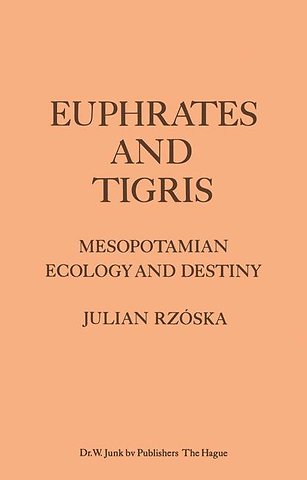 Euphrates and Tigris, Mesopotamian Ecology and Destiny