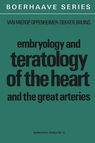 Embryology and Teratology of the Heart and the Great Arteries
