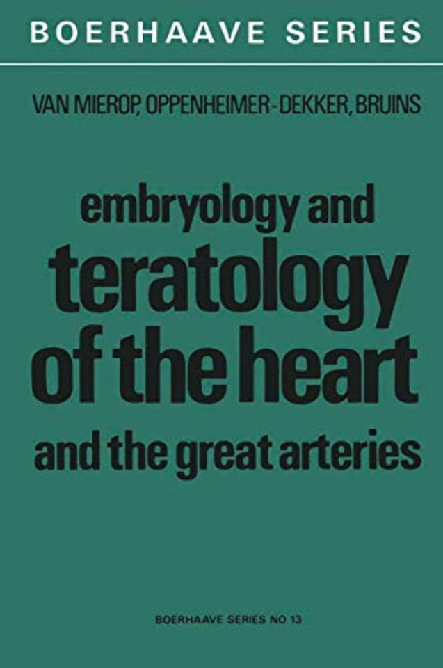 Embryology and Teratology of the Heart and the Great Arteries