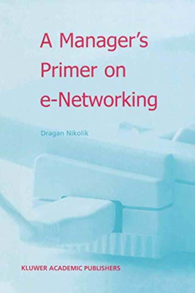 A Manager’s Primer on e-Networking