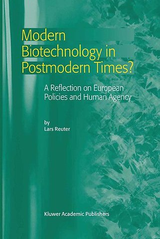Modern Biotechnology in Postmodern Times?