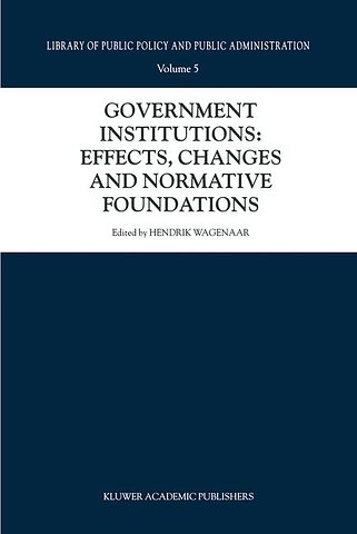 Government Institutions: Effects, Changes and Normative Foundations