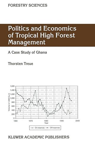 Politics and Economics of Tropical High Forest Management