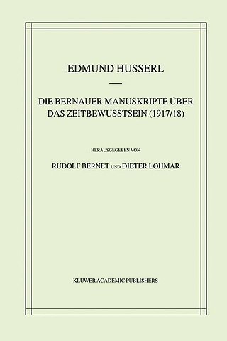 Die Bernauer Manuskripte Über das Zeitbewusstsein (1917/18)