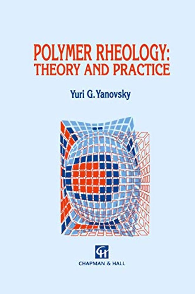 Polymer Rheology: Theory and Practice