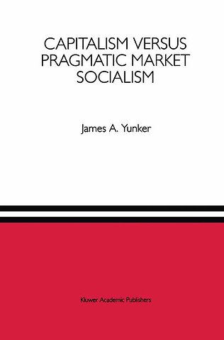 Capitalism versus Pragmatic Market Socialism