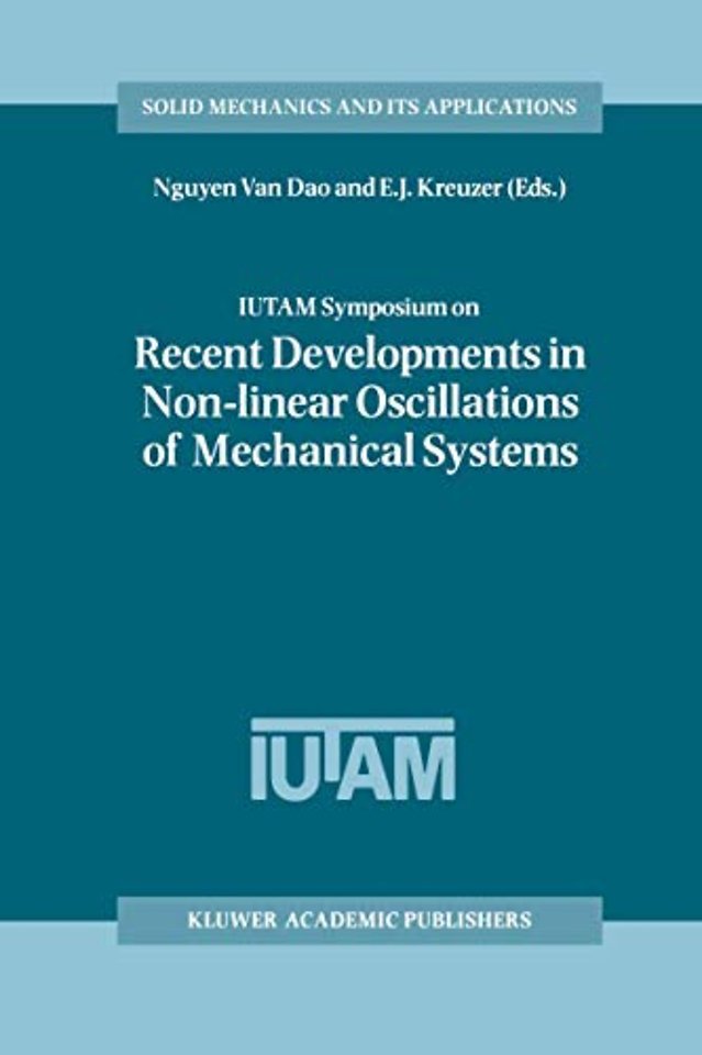 IUTAM Symposium on Recent Developments in Non-linear Oscillations of Mechanical Systems