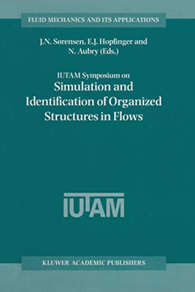 IUTAM Symposium on Simulation and Identification of Organized Structures in Flows