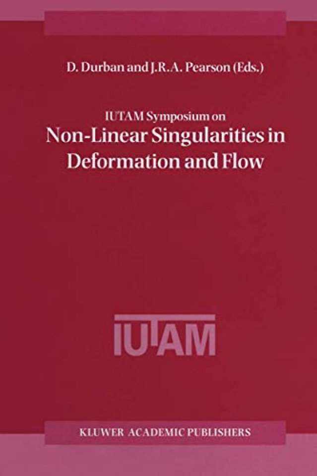 IUTAM Symposium on Non-Linear Singularities in Deformation and Flow