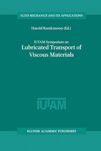 IUTAM Symposium on Lubricated Transport of Viscous Materials