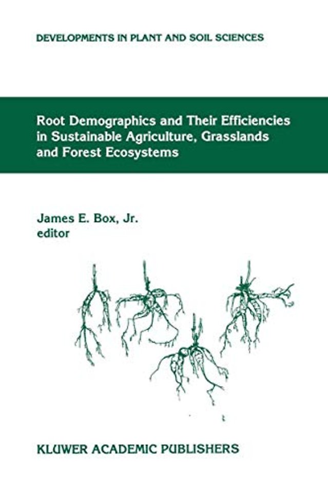 Root Demographics and Their Efficiencies in Sustainable Agriculture, Grasslands and Forest Ecosystems