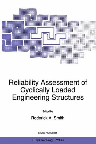 Reliability Assessment of Cyclically Loaded Engineering Structures