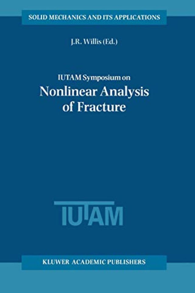 IUTAM Symposium on Nonlinear Analysis of Fracture