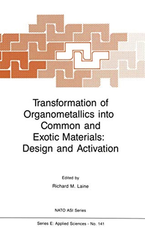 Transformation of Organometallics into Common and Exotic Materials: Design and Activation