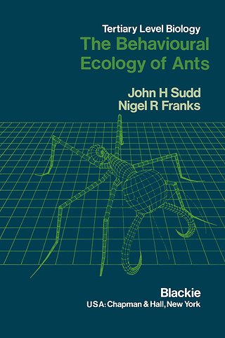 The Behavioural Ecology of Ants