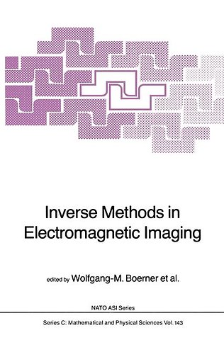 Inverse Methods in Electromagnetic Imaging
