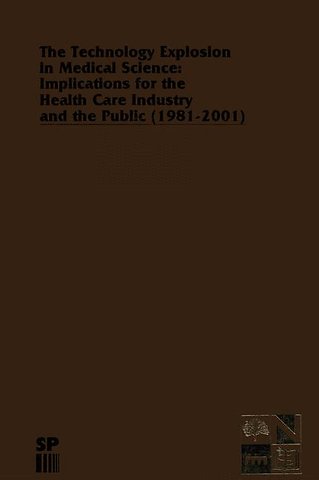 The Technology Explosion in Medical Science: Implications for the Health Care Industry and the Public (1981-2001)