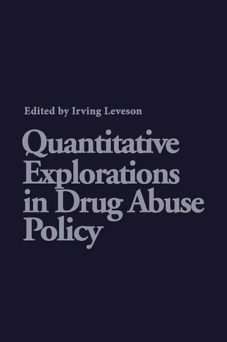 Quantitative Explorations in Drug Abuse Policy