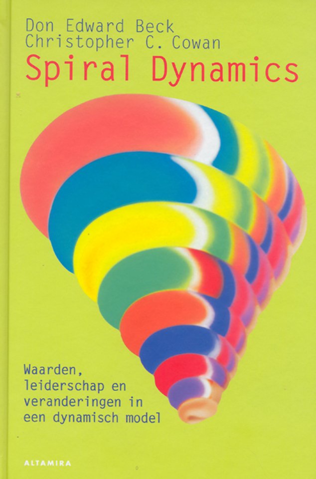 Spiral dynamics door Don Edward Beck - Managementboek.nl