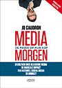 Media morgen - de media op hun kop (Nieuwe editie) Media morgen - de media op hun kop (Nieuwe editie)