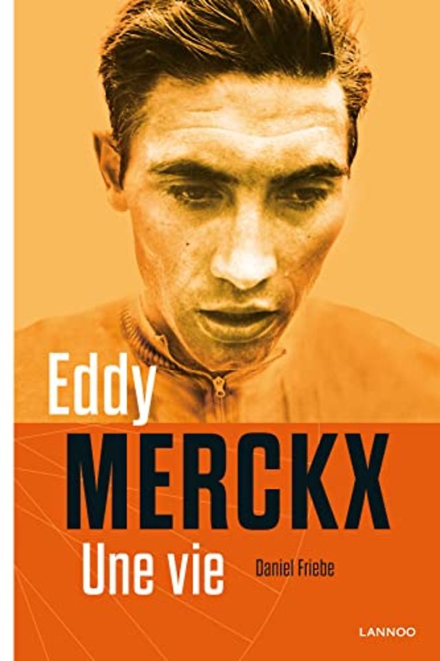 Eddy Merckx, une vie