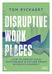 Disruptive Workplaces
