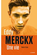 Eddy Merckx, une vie