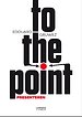 To the Point - Presenteren To the Point - Presenteren