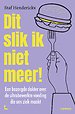 Dit slik ik niet meer!
