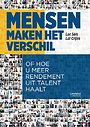 Mensen maken het verschil Mensen maken het verschil