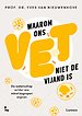 Waarom ons vet niet de vijand is