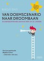 Van doemscenario naar droombaan Van doemscenario naar droombaan