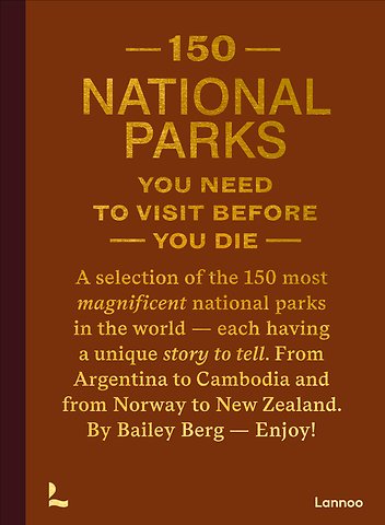 150 National Parks You Need to Visit Before You Die