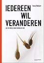 Iedereen wil veranderen Iedereen wil veranderen