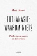 Euthanasie: waarom niet?
