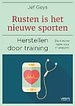 Rusten is het nieuwe sporten Rusten is het nieuwe sporten