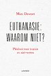Euthanasie: waarom niet?