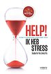Help! Ik heb stress Help! Ik heb stress